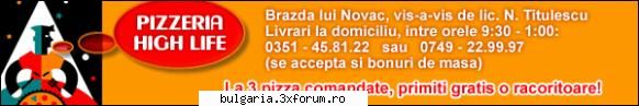 pizzeria high life livreaza pizza puteti contacta numerele telefon: 0351 45.81.22 0749 22.99.97