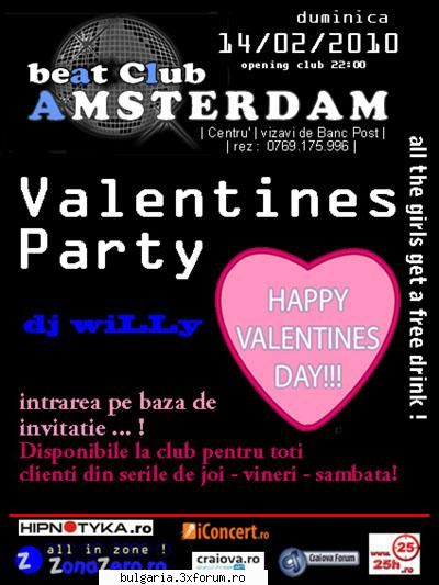 14 februarie 2010
in amsterdam beat club ( zona centrala - vizavi de banc pe baza de invitatii ... !